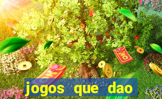 jogos que dao dinheiro sem deposito